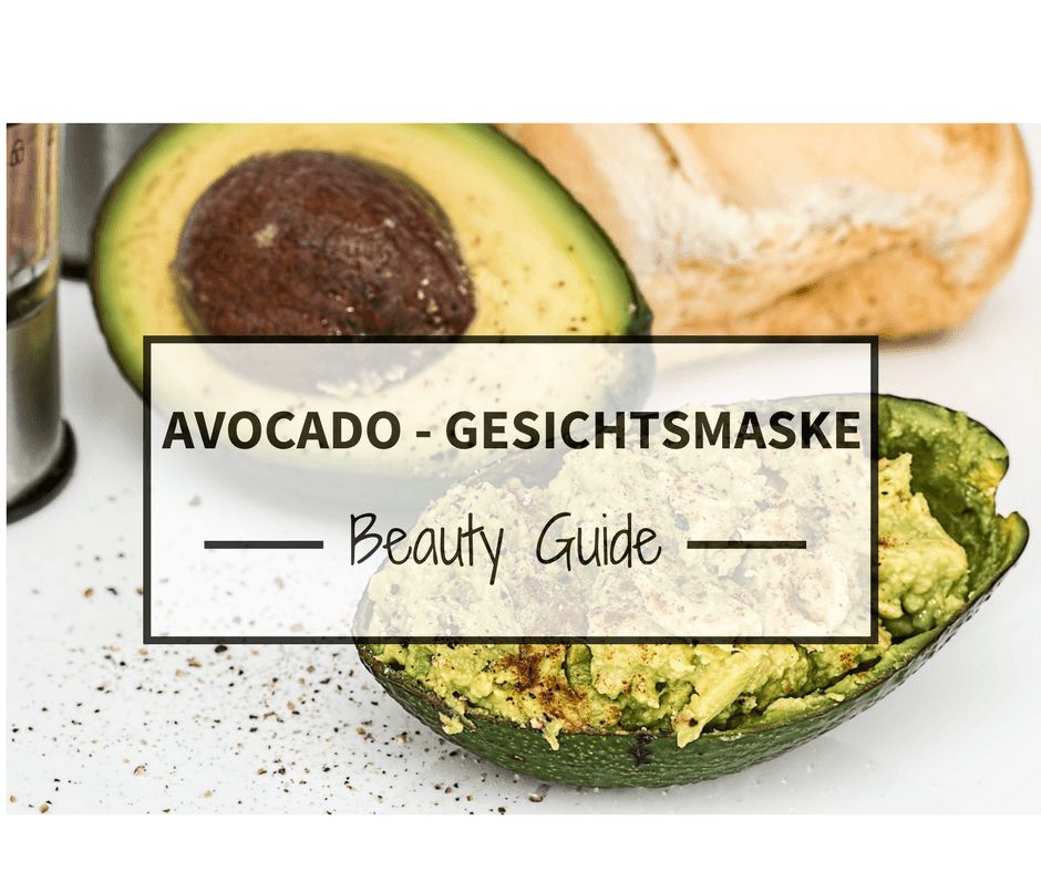 Beauty Guide |  Avocado – Gesichtsmaske