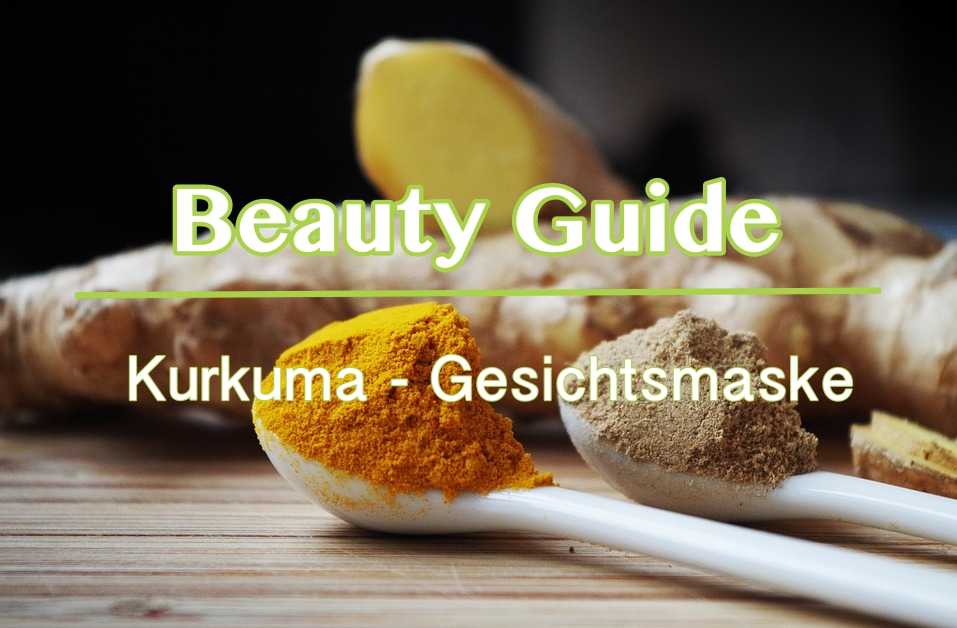 Beauty Guide | Kurkuma – Gesichtsmaske