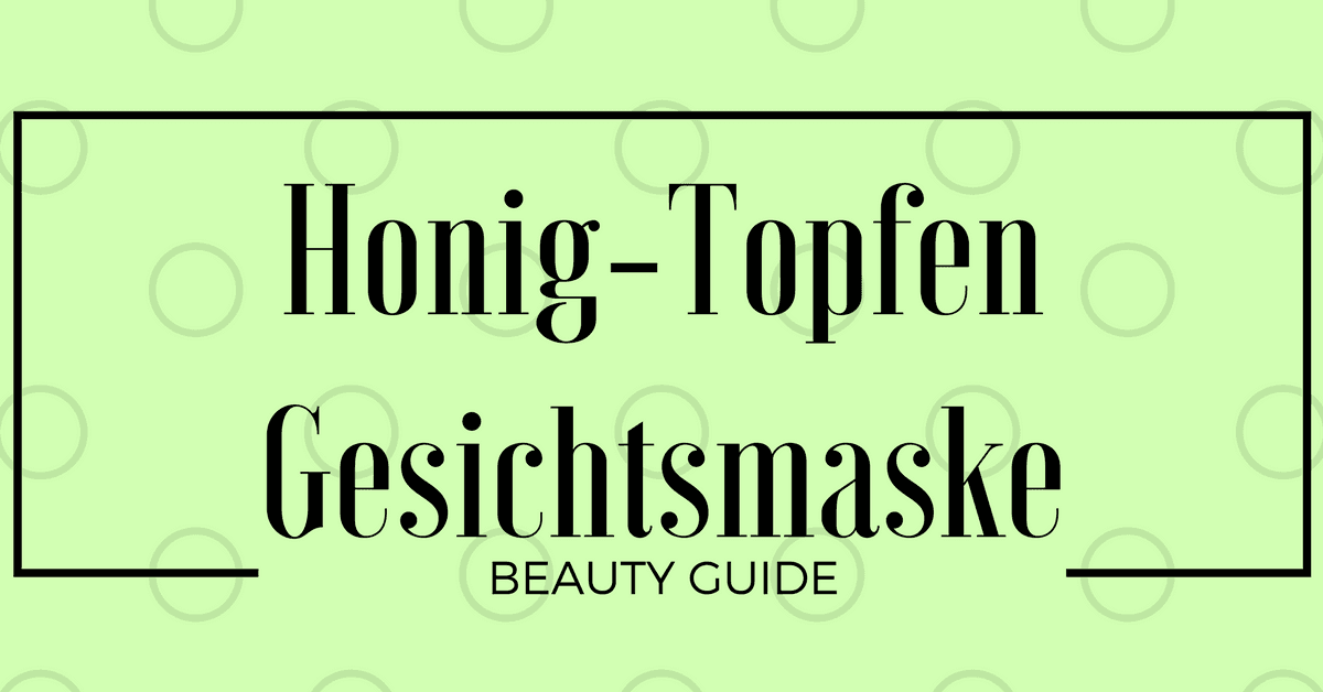 Beauty Guide | Honig – Topfen Gesichtsmaske